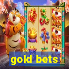gold bets